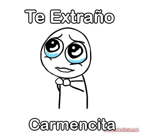Te extraño Carmencita