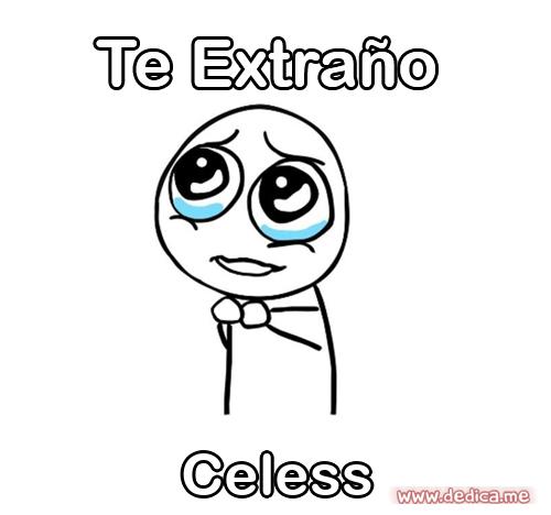 Te extraño Celess