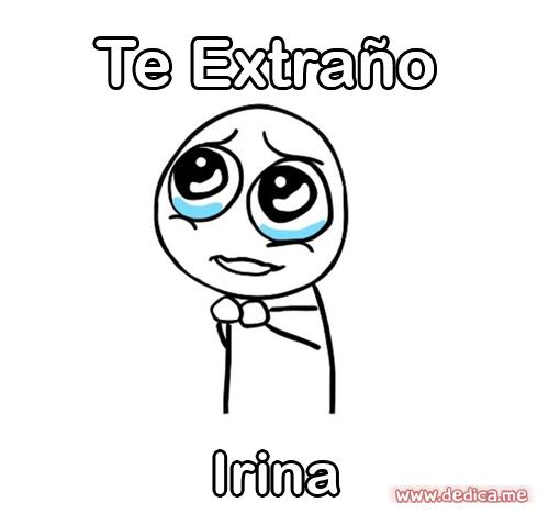 Te extraño Irina