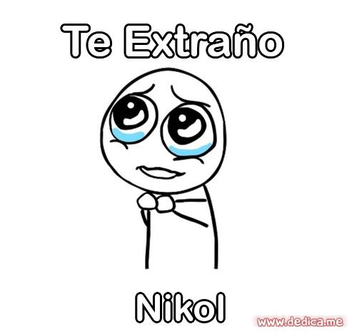 Te extraño Nikol