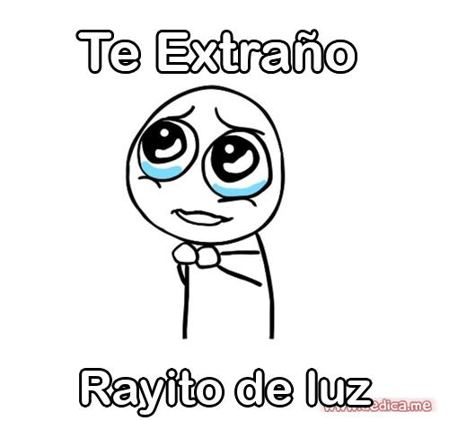 Te extraño Rayito de luz