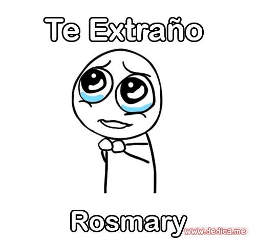 Te extraño Rosmary