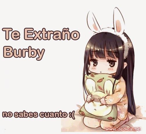 Te extraño Burby