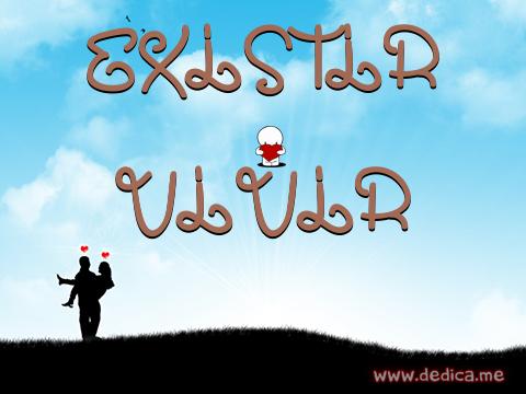 Juntos Por Siempre: EXISTIR y VIVIR