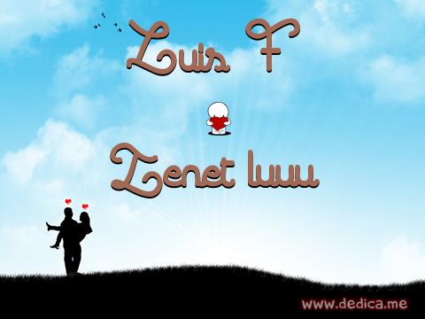 Juntos Por Siempre: Luis F y Zenet luuu