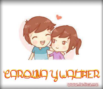 Te Amo CAROLINA Y WALTHER