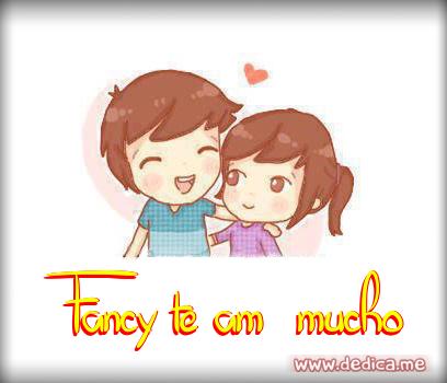 Te Amo Fancy te amȸ mucho