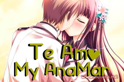 Te Amo My AnaMar