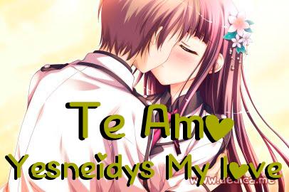 Te Amo Yesneidys My love