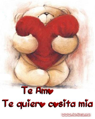 Te Amo Te quiero cosita mia