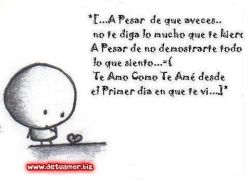 A pesar que a veces no te diga lo mucho...