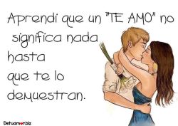 Aprendi que un ''Te Amo'' no siginifica...