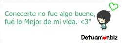 Conocerte no fue algo bueno, fue lo mejor...