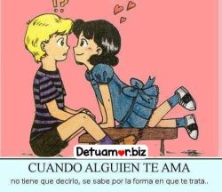 Cuando alguien te ama, no tiene que...