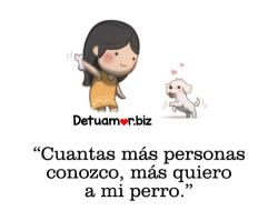Cuantas más personas conosco, más quiero...