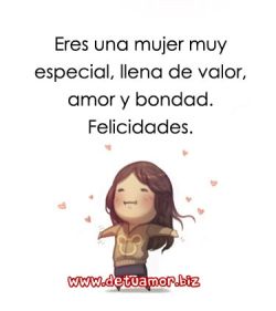 Eres una mujer muy especial ❤