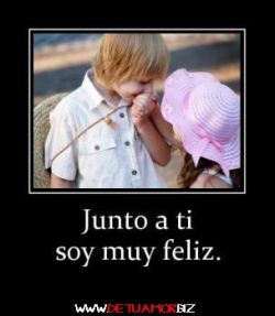 Junto a ti soy muy feliz