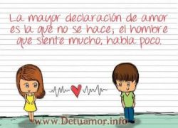 La mayor declaración de amor es la que no...