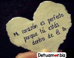 Mi corazón es perfecto porque...