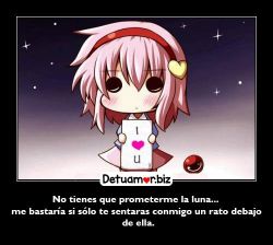 No tienes que prometerme la luna..., me...