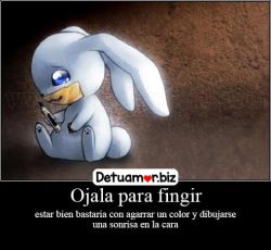 Ojala para fingir estar bien bastaria con...