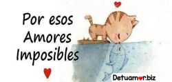 Por esos amores imposibles