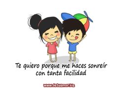 Te Quiero porque me haces sonreí­r con...