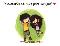 Te quedarias conmigo para siempre ? ♥