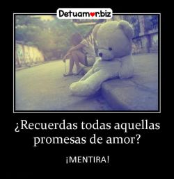 ¿Recuerdas todas aquellas promesas de...