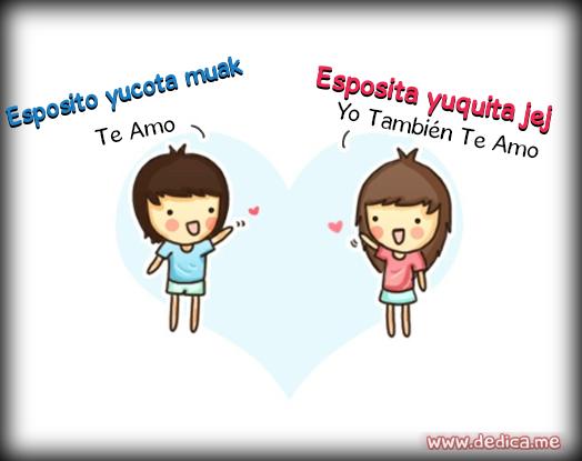Juntos Por Siempre: Esposito yucota muak y Esposita yuquita jej