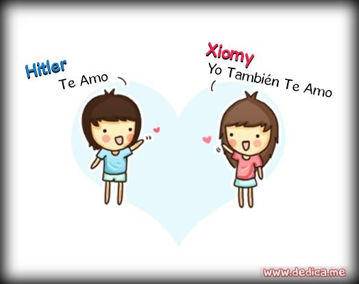 Juntos Por Siempre: Hitler y Xiomy