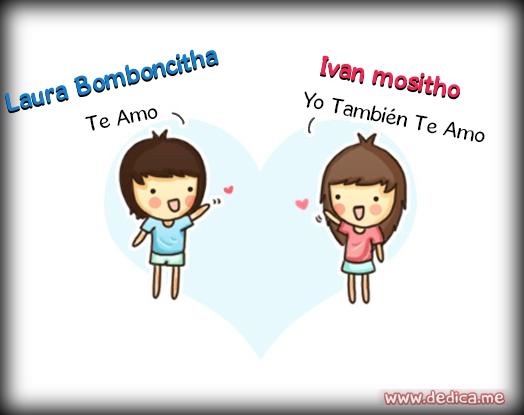 Juntos Por Siempre: Laura Bomboncitha y Ivan mositho