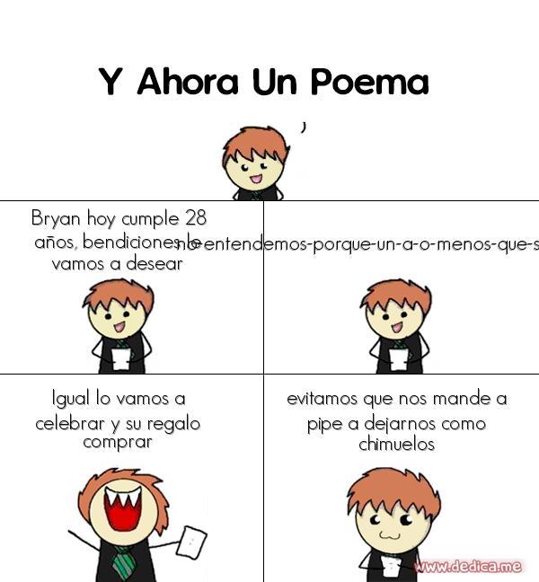 Y ahora Un Poema Bryan hoy cumple 28 años, bendiciones le vamos a desear